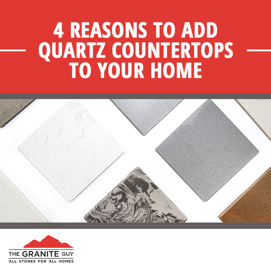 4 Reasons You Should Be Adding Quartz Countertops to Your Home
